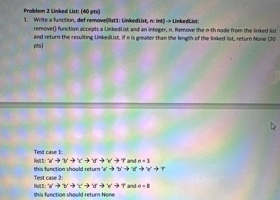 Solved Problem 2 Linked List: (40 pts) 1. Write a function, | Chegg.com