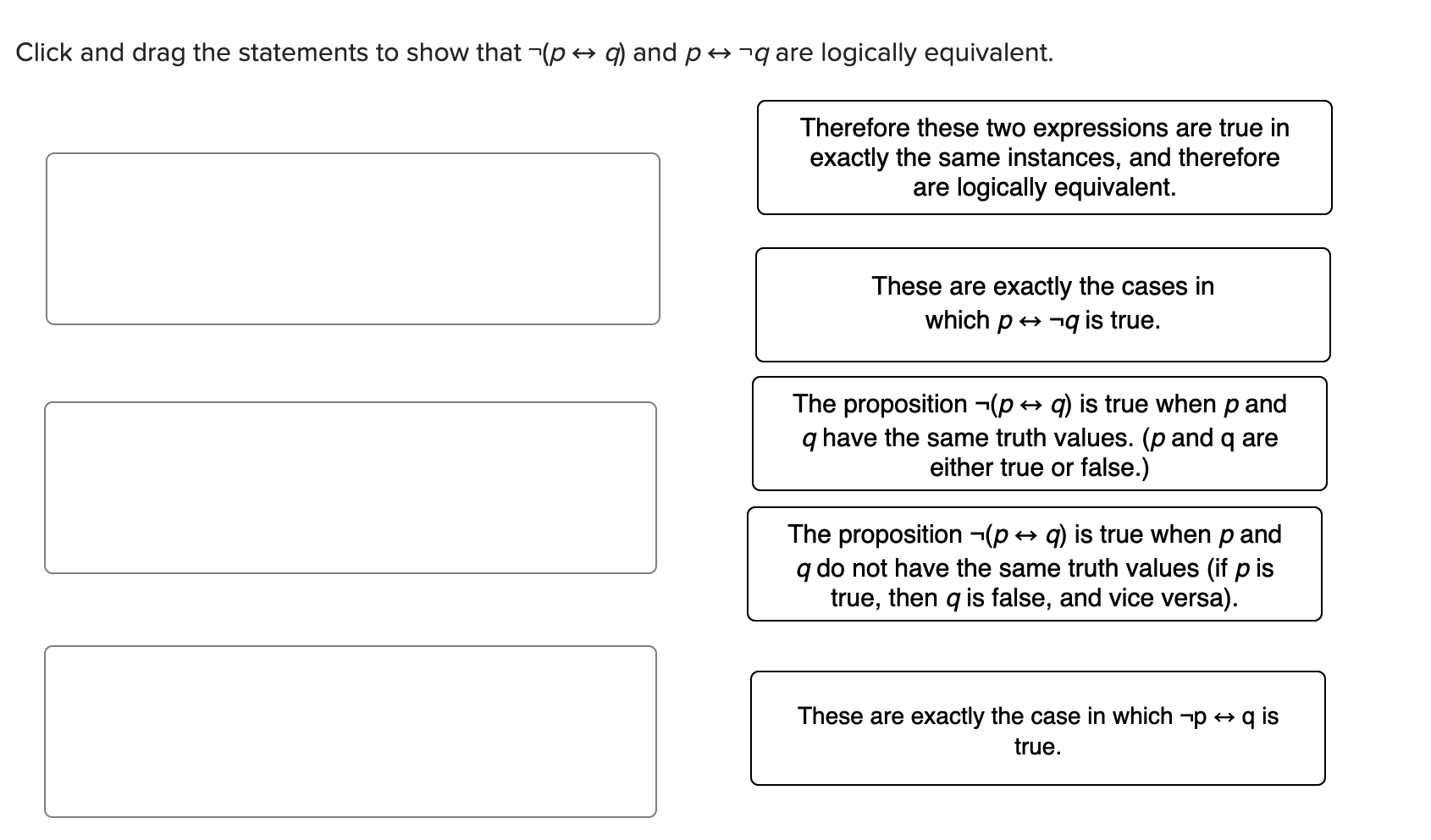 Solved Click and drag the statements to show that ¬(p↔q) and | Chegg.com