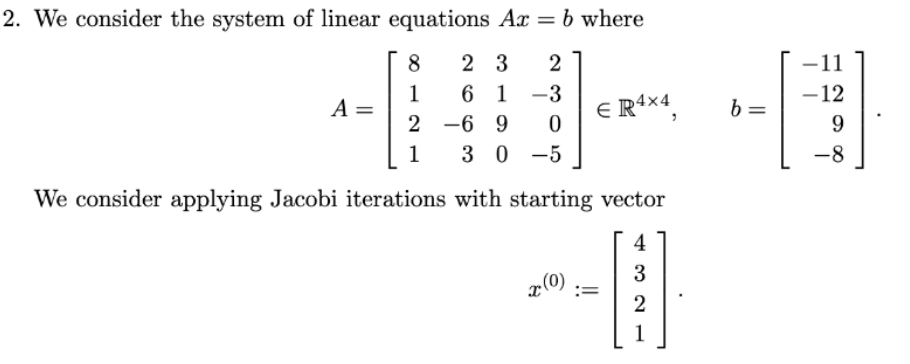 Solved We Consider The System Of Linear Equations Ax=b Where | Chegg.com