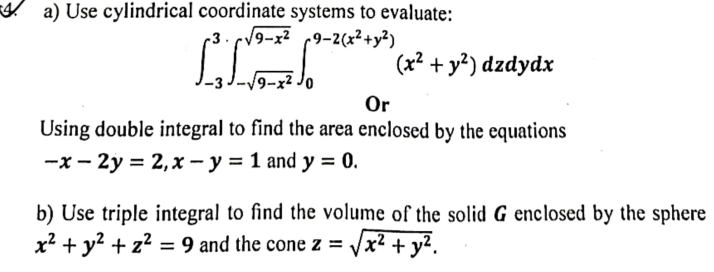 Solved a) Use cylindrical coordinate systems to evaluate: | Chegg.com