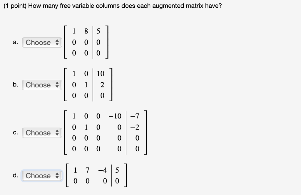 Solved (1 point) How many free variable columns does each | Chegg.com
