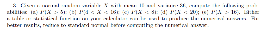 Solved 3. Given a normal random variable X with mean 10 and | Chegg.com