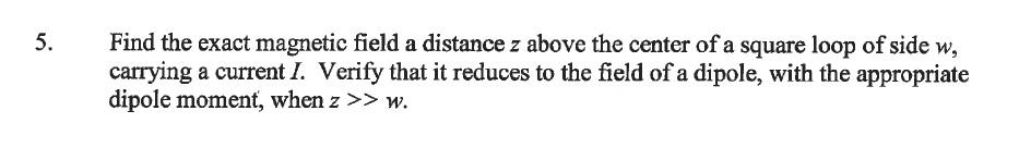 Solved 5. Find the exact magnetic field a distance z above | Chegg.com