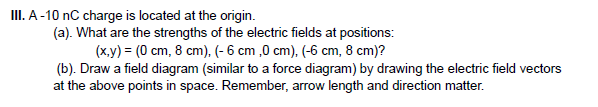 Solved III. A-10 nC charge is located at the origin. (a). | Chegg.com