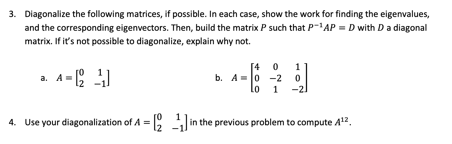 3. Diagonalize the following matrices, if possible. | Chegg.com