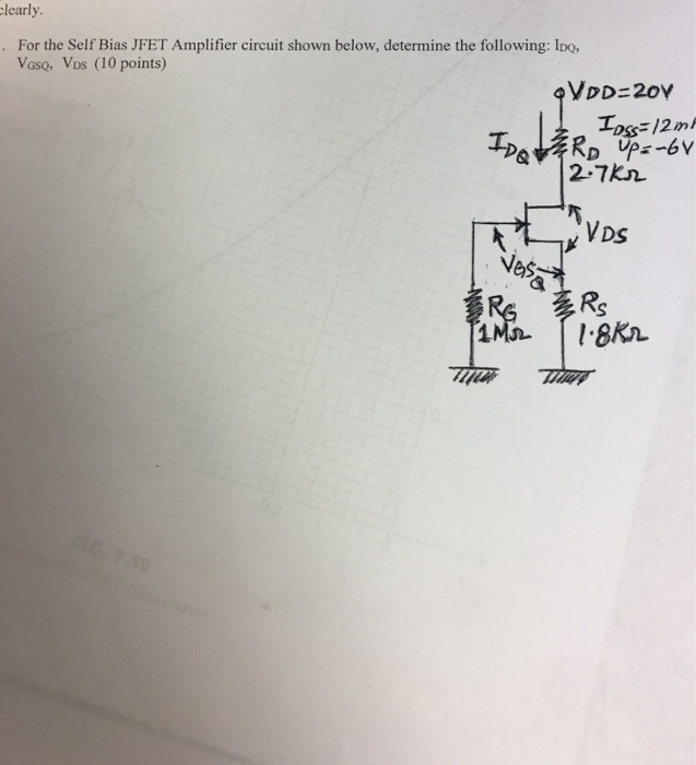 Solved learly .For the Self Bias JFET Amplifier circuit | Chegg.com