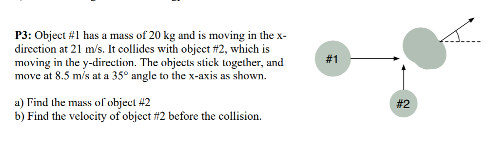 Solved P3: Object #1 has a mass of 20 kg and is moving in | Chegg.com