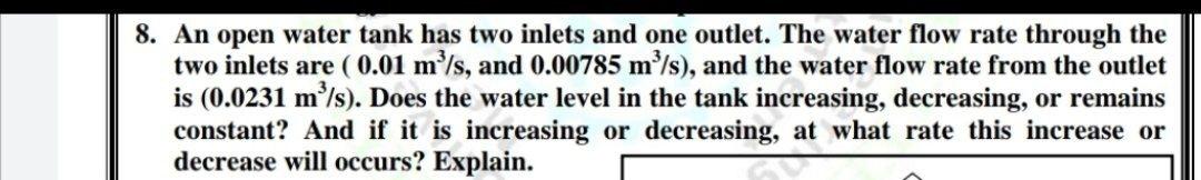 Solved 8. An open water tank has two inlets and one outlet. | Chegg.com