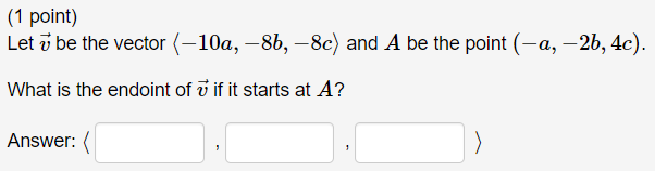 Solved (1 point) Let ū be the vector (-10a, -86, -8c) and A | Chegg.com