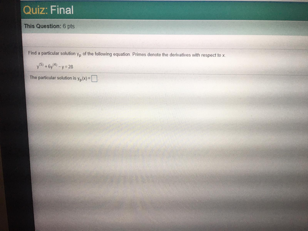 Solved Quiz Final This Question 6 Pts Find A Particular Chegg Solved Quiz Final This Question 6 Pts Find A Particular Chegg