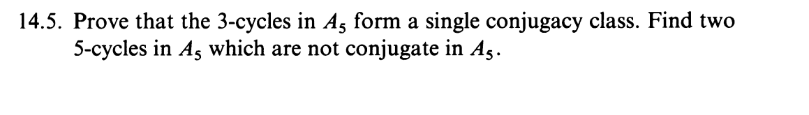Solved 14.5. Prove that the 3-cycles in Ag form a single | Chegg.com