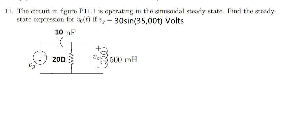 Solved 11. The circuit in figure P11.1 is operating in the | Chegg.com