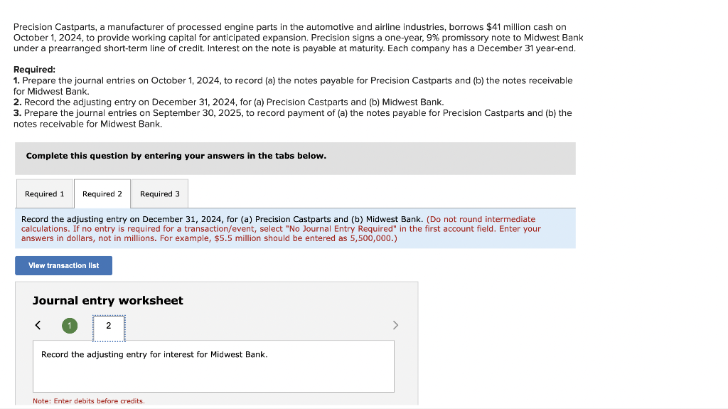 Precision Castparts, a manufacturer of processed engine parts in the automotive and airline industries, borrows \( \$ 41 \) m