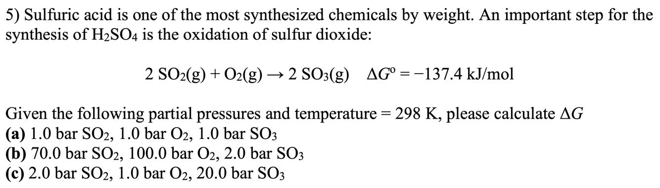 5) Sulfuric acid is one of the most synthesized chemicals by weight. An important step for the synthesis of \( \mathrm{H}_{2}