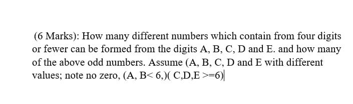 Solved (6 Marks): How many different numbers which contain | Chegg.com
