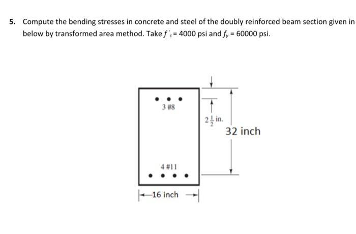 Solved 5. Compute the bending stresses in concrete and steel | Chegg.com