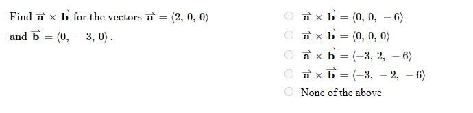 Solved Find vec(a)×vec(b) ﻿for the vectors | Chegg.com