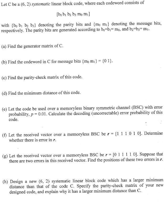 Solved Let C be a (6,2) systematic linear block code, where | Chegg.com