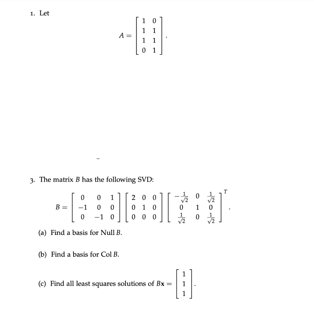 Solved 1. Let A=⎣⎡11100111⎦⎤ 3. The Matrix B Has The | Chegg.com