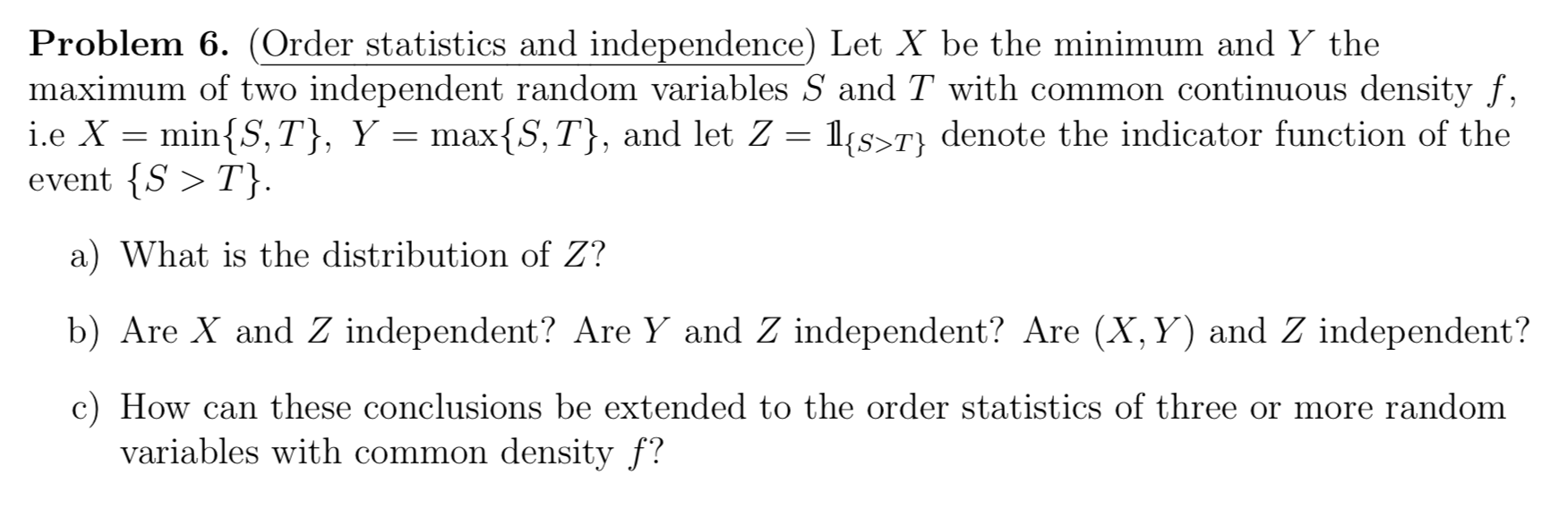 Solved Problem 6. (Order Statistics And Independence) Let X | Chegg.com