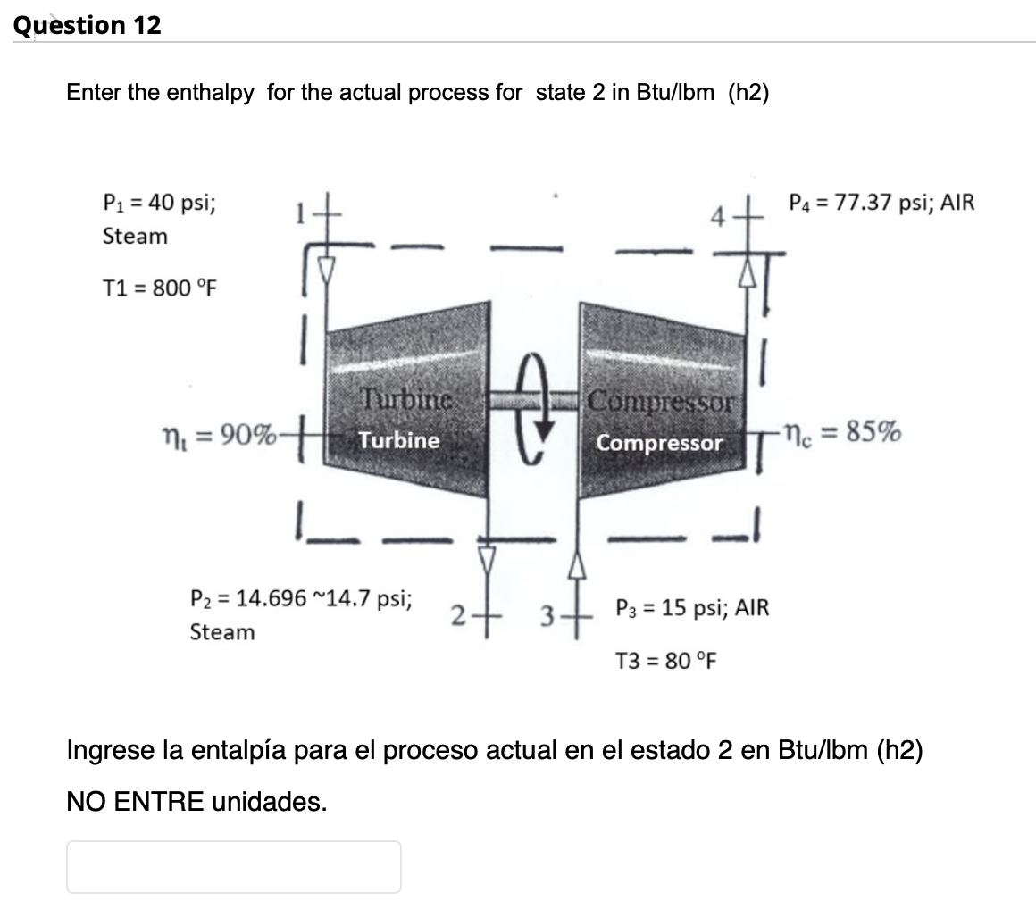 Enter the enthalpy for the actual process for state 2 in Btu/lbm (h2) 1 ! Ingrese la entalpía para el proceso actual en el es