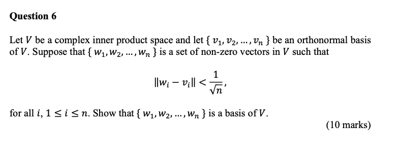 Solved Question 6 Let V be a complex inner product space and | Chegg.com