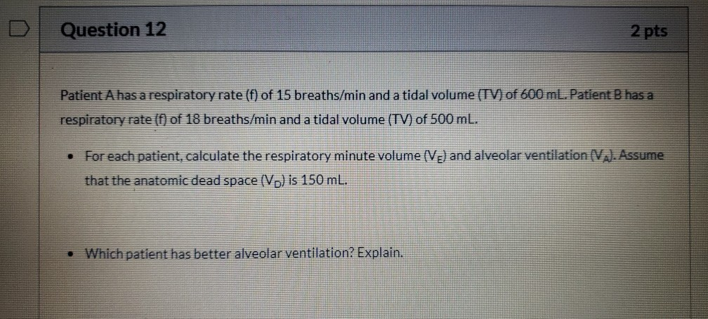 Solved D Question 12 2 pts Patient A has a respiratory rate | Chegg.com