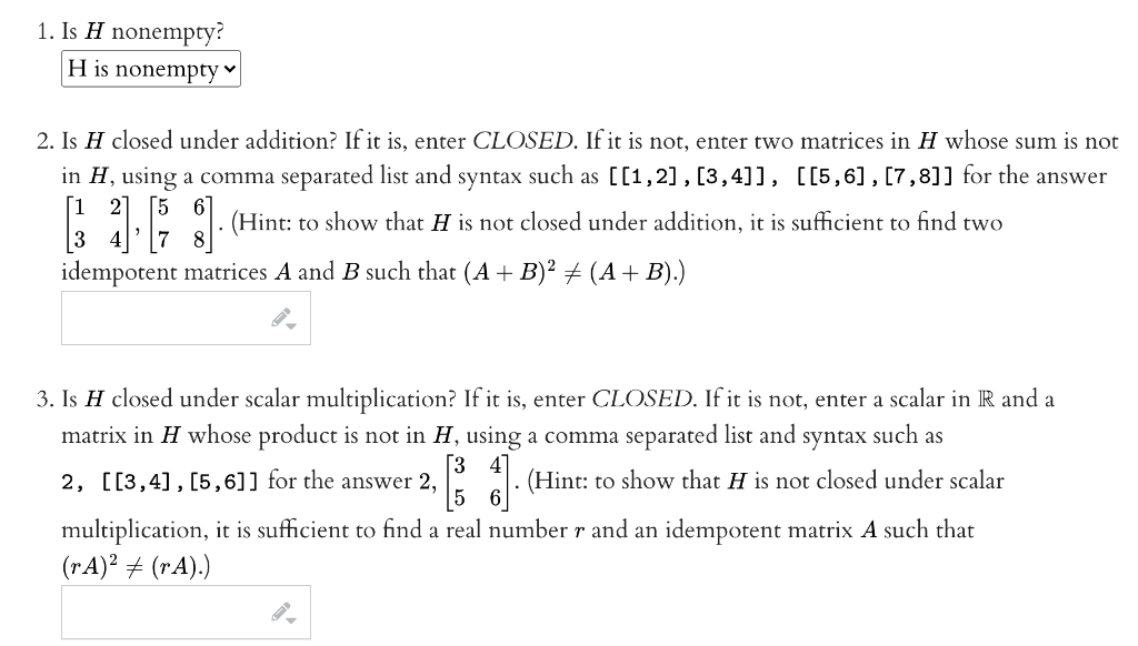 Solved 1. Is H nonempty? His nonempty v 2. Is H closed under