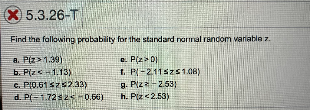 Solved X 5 3 26 T Find The Following Probability For Th Chegg Com