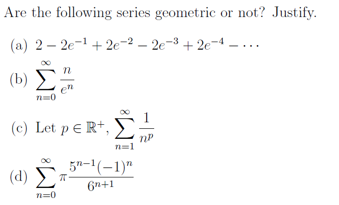 Solved Are the following series geometric or not? Justify. | Chegg.com