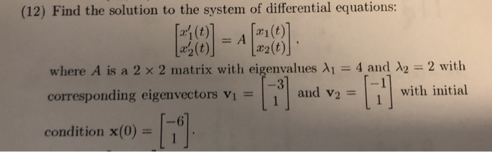 Solved (12) Find the solution to the system of differential | Chegg.com