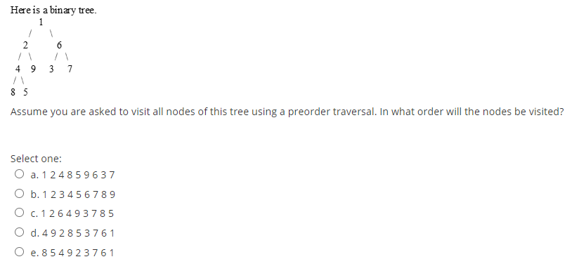 Solved Here is a binary tree. 1 / 2 6 4 9 3 7 85 Assume you | Chegg.com