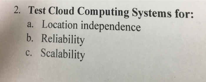 Solved 2. Test Cloud Computing Systems for: a. Location | Chegg.com