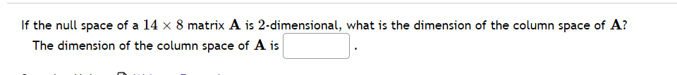 Solved Determine the dimensions of Nul(A) and Col(A) for the | Chegg.com