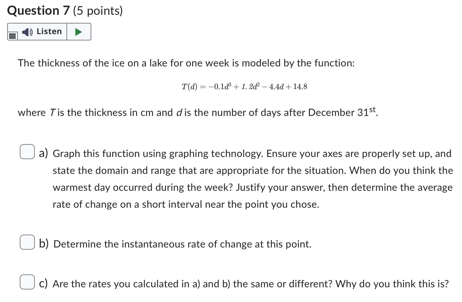 Solved The thickness of the ice on a lake for one week is | Chegg.com