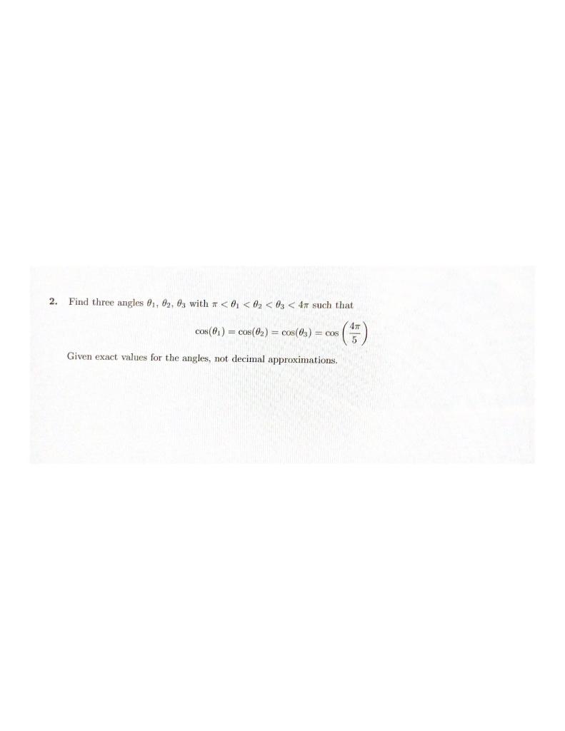Solved Find three angles θ1, θ2, θ3 with π
