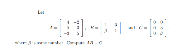 Solved Let A= 4 B 3 -2 3 5 B= [ 3 B-1 0 0 And C= 0 3 08 1 | Chegg.com