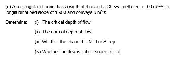 Solved (e) A rectangular channel has a width of 4 m and a | Chegg.com