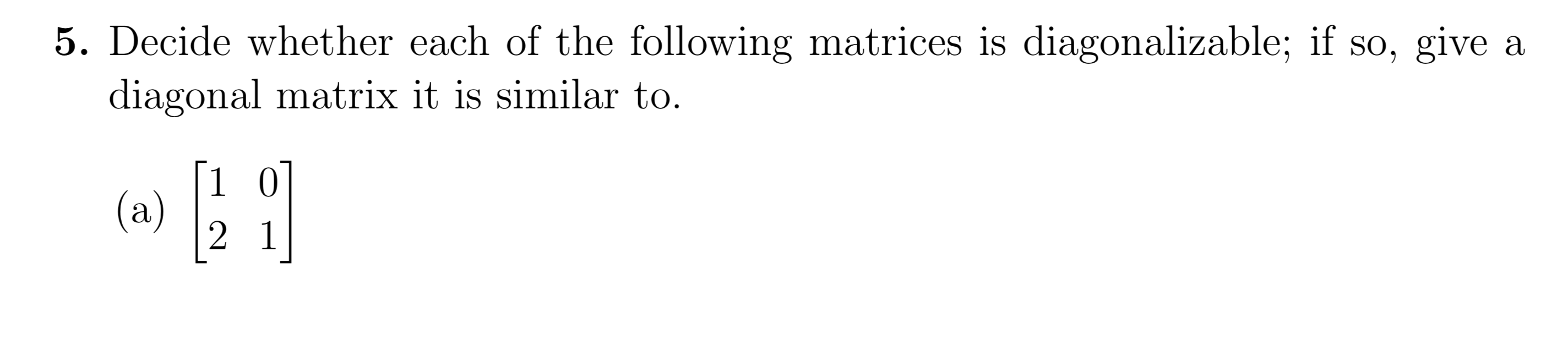 Solved 5. Decide whether each of the following matrices is | Chegg.com