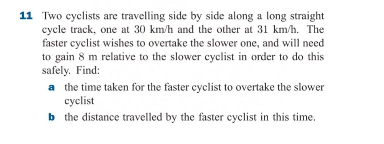 Solved 11 Two Cyclists Are Travelling Side By Side Along A | Chegg.com