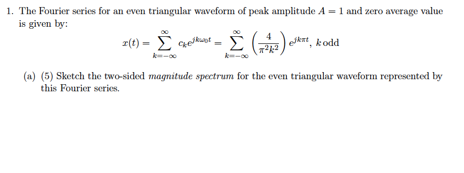 Solved 1. The Fourier series for an even triangular waveform | Chegg.com