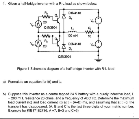 Solved 1. Given a half-bridge inverter with a R-L load as | Chegg.com