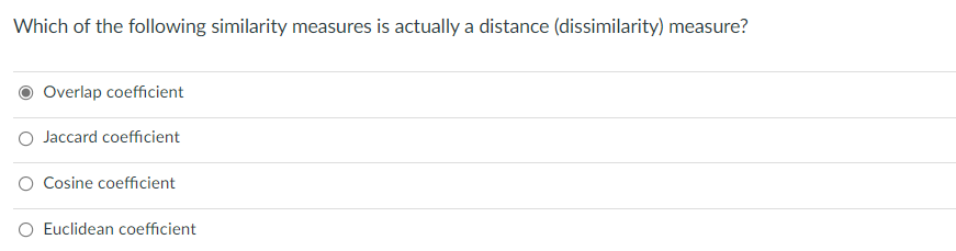 Solved Which of the following similarity measures is Chegg com