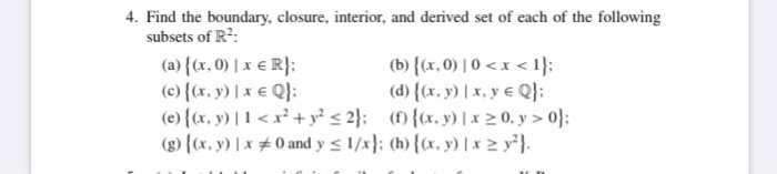 Solved 4. Find the boundary, closure, interior, and derived | Chegg.com