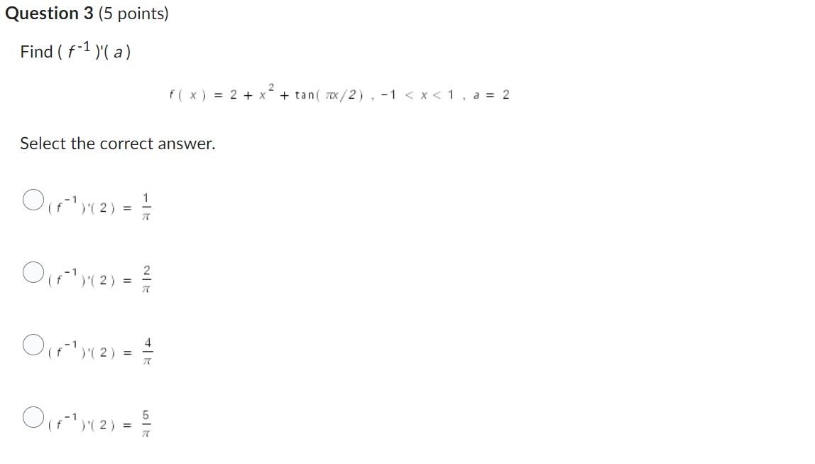 Solved Question 3 (5 points) Find ( f-1 )'(a) Select the | Chegg.com