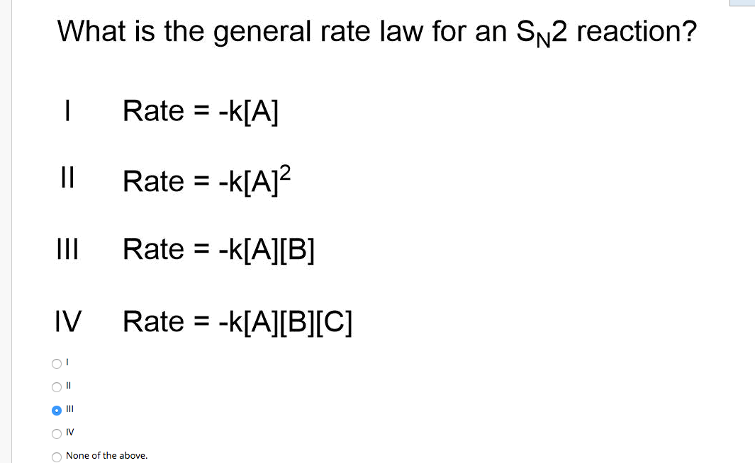 Solved What is the general rate law for an SN2 reaction?