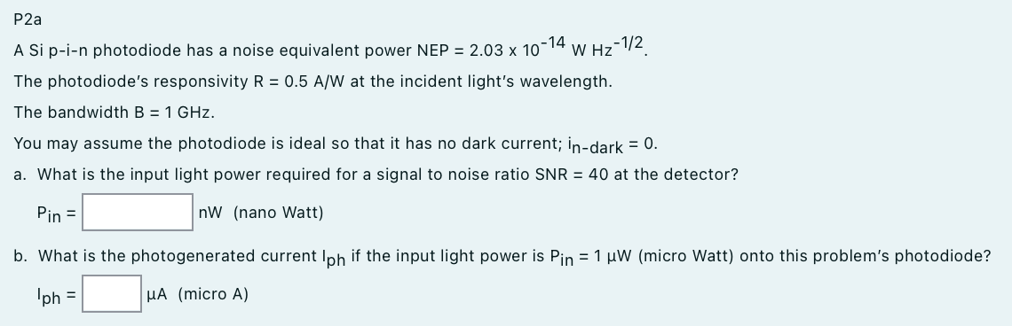 Solved P2a A Si p-i-n photodiode has a noise equivalent | Chegg.com
