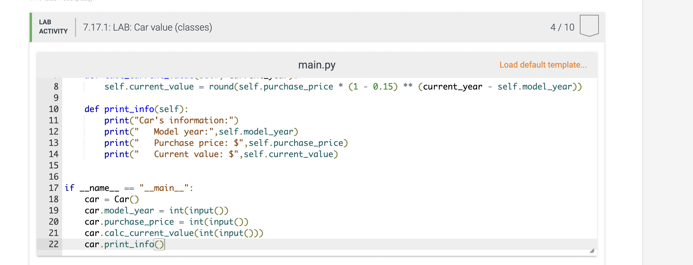 \begin{tabular}{l|l}  LAB & 7.17.1: LAB: Car value (classes) \end{tabular}
main.py
Load default template...
\( 8 \quad \) sel