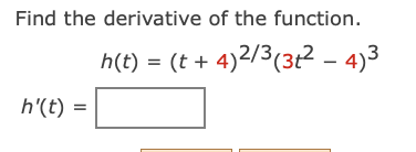 Solved Find the derivative of the function. h(t) = (t + | Chegg.com