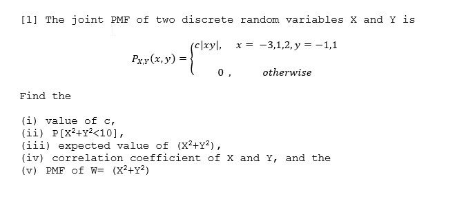 Solved [1] The joint PMF of two discrete random variables X | Chegg.com
